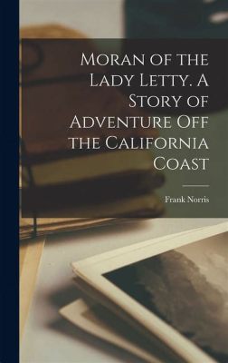 _Moran of the Lady Letty_, Une Histoire d'Aventure Maritime et de Rédemption Mélancolique!