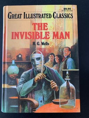  L'Homme invisible: Les mystères d'une invention improbable et les conséquences imprévisibles de la science!